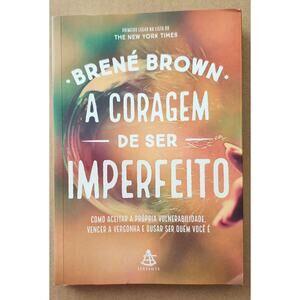 A Coragem de Ser Imperfeito (2012) - Brown, Brené